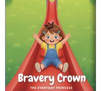 Bravery Crown: The Everyday Princess