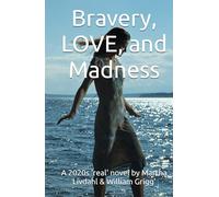 Bravery, LOVE, and Madness