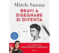 Bravi a disegnare si diventa. Un corso per principianti disperati