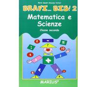 Bravi... bis! Matematica e scienze. Per la 2ª classe elementare