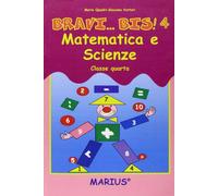 Bravi... bis! Matematica e scienze. Per la 4ª classe elementare