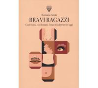 Libri Romana Andò - Bravi Ragazzi. Cosi Vicini, Cosi Lontani. I Maschi Adolesce