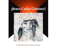 ¡BRAVO CARLOS GIMÉNEZ!: El legado del genio teatral recordado por sus amistades y elencos