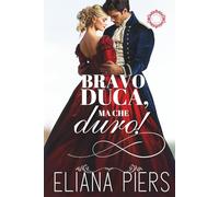 Bravo duca, ma che duro!