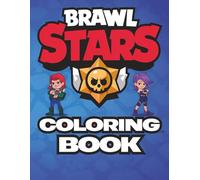 Brawl Coloring Book: Relax, Boost Mood, and Have Fun with an Amazing Stars Collection of Pictures