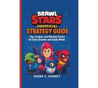 BRAWL STARS UNOFFICIAL STRATEGY GUIDE: Tips, Combos, and Winning Tactics for Every Brawler and Game Mode