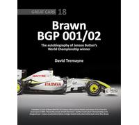 Brawn BGP 001/02 - The autobiography of Jenson Button’s World Championship winner : Great Cars 18