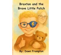 Braxton and the Brave Little Patch