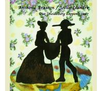 Braxton, Anthony & Joelle Leandre - Duo (Heidelberg Loppem) 2007 (2 CD)