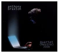 Braxton Anthony - Quartet (Mestre) 2008