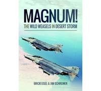 Braxton R. Eisel James A. Schre Magnum The Wild Weasels in Desert S (Tascabile)