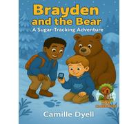 Brayden and the Bear: A Sugar-Tracking Adventure: A KDK Clubhouse Wellness Journal
