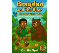 Brayden and the Bear: The Berry Grove Clue: Book One of the Brayden and the Bear Trilogy