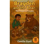 Brayden and the Bear: The Forest in Trouble: Book Two of the Brayden and the Bear Trilogy