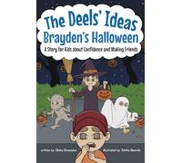 Brayden's Halloween: A Story for Kids About Confidence and Making Friends (The Deels' Ideas Series)