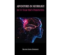 Braydon Joshua Adventures in Neurology: An 11-Year-Old's Pe (Copertina rigida)