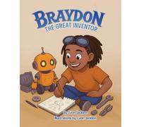 Braydon the Great Inventor (Children's Book)