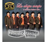 Brazeros Musical De Durango - Abeja Miope Y Muchos Exitos Ma