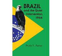 Brazil and the Quiet Intervention, 1964