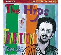 Brazil Classics 5: The Return of Tom Ze - The Hips of Tradition by Tom Ze