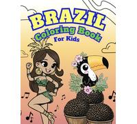 Brazil Coloring & Activity Book For Kids: 50 Amazing Images From Brazil + Activity Games