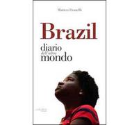 Brazil. Diario dall'altro mondo