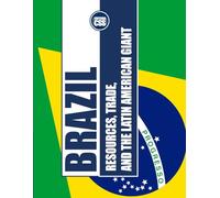 BRAZIL: RESOURCES, TRADE, AND THE LATIN AMERICAN GIANT: The Economic Power of Brazil and Its Role in Global Markets