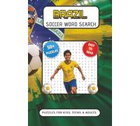 Brazil Soccer Word Search Puzzles for Kids, Teens & Adults: A Fun and Challenging Word Search Puzzle Book Featuring Brazilian Soccer Stars, Coaches, Cities, and Football Terms