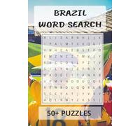 Brazil Word Search Puzzle Book: Discover Brazil While Having Fun | 55 Puzzles | 6 x 9 Inches | Travel-Inspired Brain Games