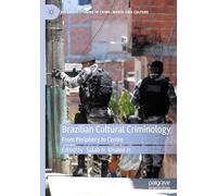 Brazilian Cultural Criminology: From Periphery to Centre