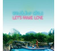 Brazilian Girls Let's Make Love (CD) Album