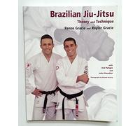 Brazilian Jiu-Jitsu: Theory & Technique: Theory and Technique