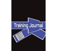 Brazilian Jiu-Jitsu Training Journal: for Blue Belts with detailed prompts for progress recording, 150 entries, Gifts for martial art students, teens, kids, adults