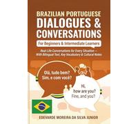 Brazilian Portuguese Dialogues & Conversations for Beginners: Real-Life Bilingual Conversations for Every Situation - With Key Vocabulary and Cultural Notes