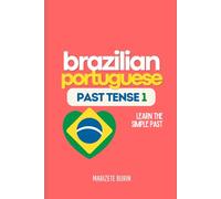 Brazilian Portuguese Past Tense 1: Learn the Simple Past: 4