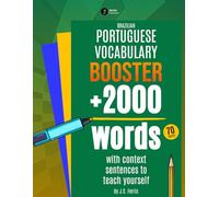 Brazilian Portuguese Vocabulary Booster: More than 2000 words with context sentences to teach yourself