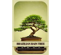 Brazilian Rain Tree: Ultimate Starter’s Guide to Bonsai Tree