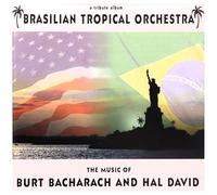 Brazilian Tropical Orchestra - Music Of Bacharach & David