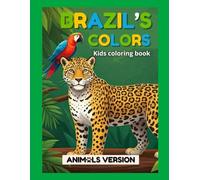 Brazil's Colors: Kids Coloring Book - Animals From Brazil