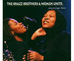 Brazz Brothers & Woman Un - Live In Cape Town