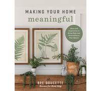 Bre Doucette Making Your Home Meaningful (Tascabile)