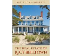 Bre Lucas-Roberts The Real Estate of Lucy Belltown (Tascabile)