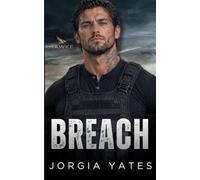 Breach: A Christian Military Romantic Suspense, Second Chance, Back from the Dead, Forced Proximity