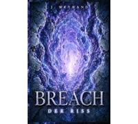 BREACH - Der Riss: Die ARKAN-SAGA