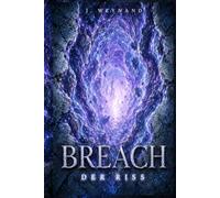 BREACH - Der Riss: Die ARKAN-SAGA