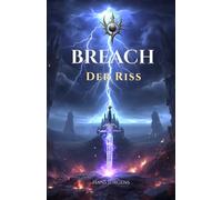 BREACH - Der Riss: Die ARKAN-SAGA