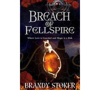 Breach of Fellspire: Where Love is Guarded and Magic is a Risk: 3