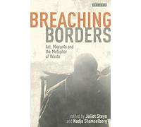 Breaching Borders: Art, Migrants and the Metaphor of Waste: 0