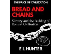 Bread and Chains: Slavery and the Building of Roman Civilization