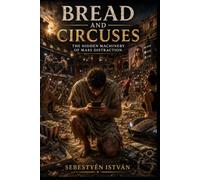 Bread and Circuses: The Hidden Machinery of Mass Distraction